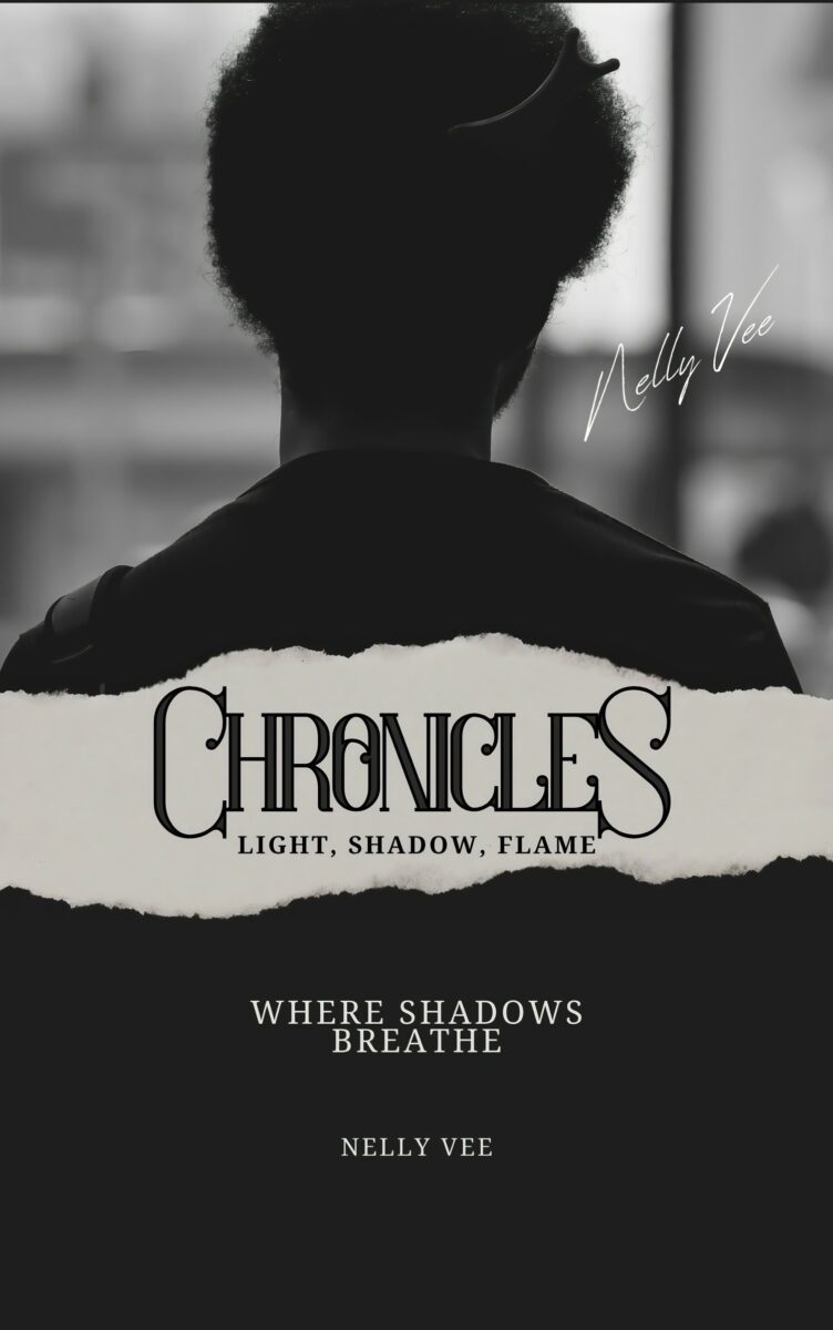 Chronicles — Where Shadows Breathe by Nelly Vee